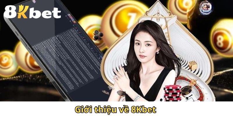 Giới thiệu về 8Kbet 