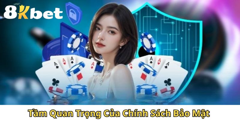 Tầm Quan Trọng Của Chính Sách Bảo Mật 