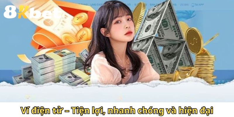 Ví điện tử – Tiện lợi, nhanh chóng và hiện đại