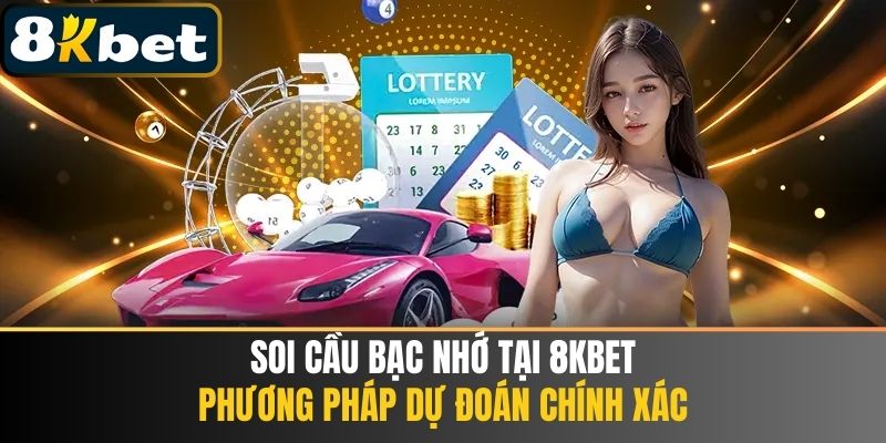 Soi Cầu Bạc Nhớ 8KBET - Phương Pháp Dự Đoán Chính Xác