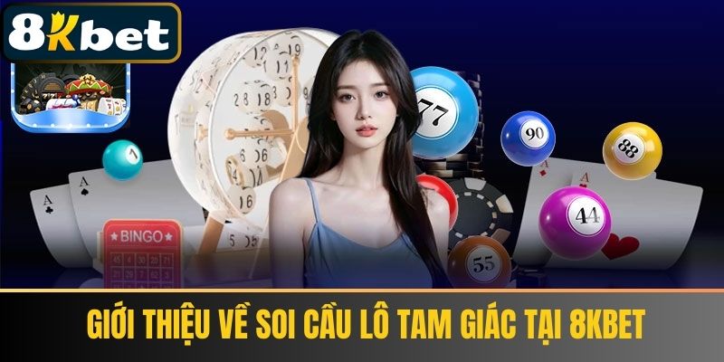 Giới thiệu về soi cầu lô tam giác tại 8KBET