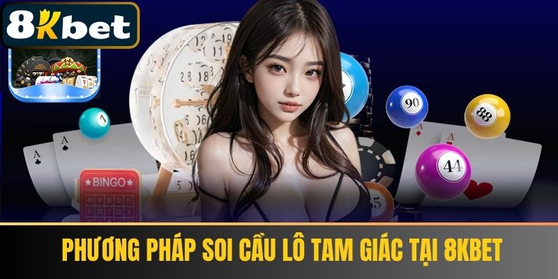 Phương pháp soi cầu lô tam giác tại 8KBET