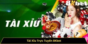 Tài Xỉu Trực Tuyến 8Kbet - Săn Lộc & Thắng Lớn Mỗi Ngày